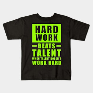 Hard Work Beats Talent When Talent Doesn't Work Hard - Inspirational Quote - Bright Green Kids T-Shirt